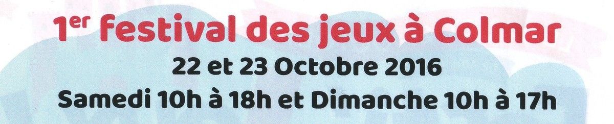 Samedi 22 et dimanche 23 octobre - "Festi'Jeux !" à Colmar